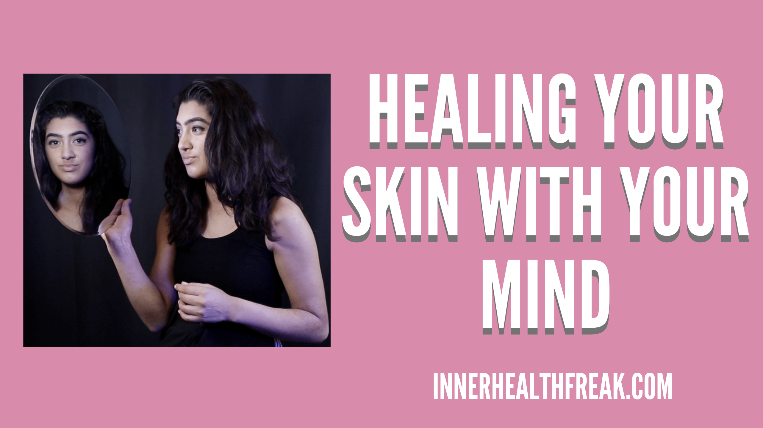 healing your skin with your mind